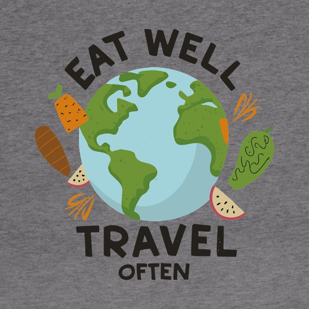 Eat Well, Travel Often. by Chrislkf